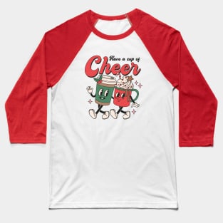 Have a Cup of Cheer Baseball T-Shirt